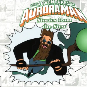 auroraman-stories-from-the-1-3 The Adventures of Auroraman: Stories from the Stew #1